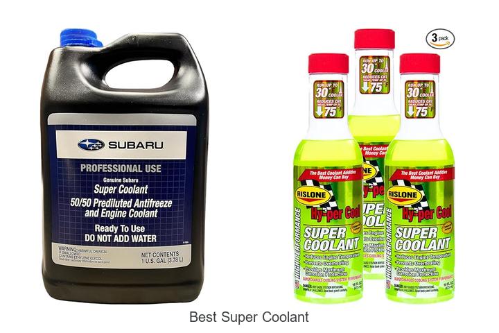 Top 10 Best Super Coolant You Can’t Miss Buying Today