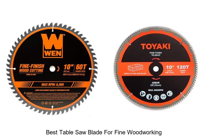 Top 15 Best Table Saw Blade for Fine Woodworking Revealed