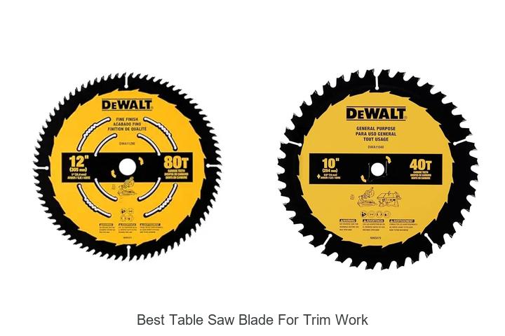 Top 15 Best Table Saw Blade For Trim Work That Cuts Perfect