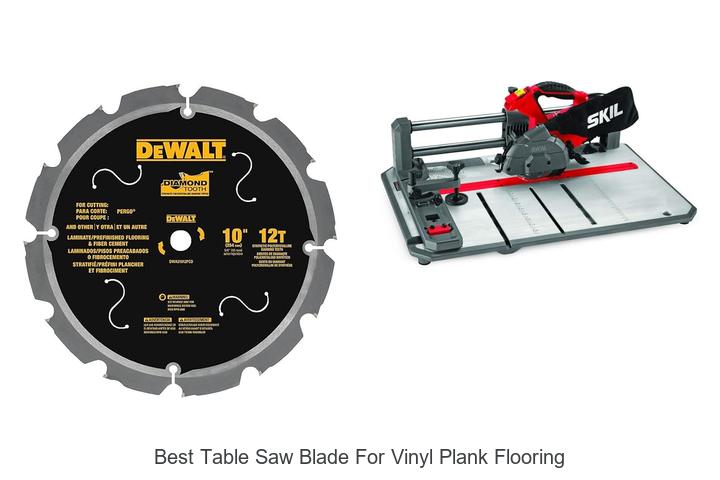 Top 15 Best Table Saw Blade For Vinyl Plank Flooring Revealed!