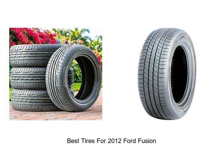 Top 12 Best Tires for 2012 Ford Fusion That Maximize Grip!