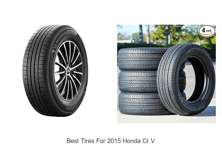 Top 12 Best Tires for 2015 Honda CR V That Boost Ride Quality