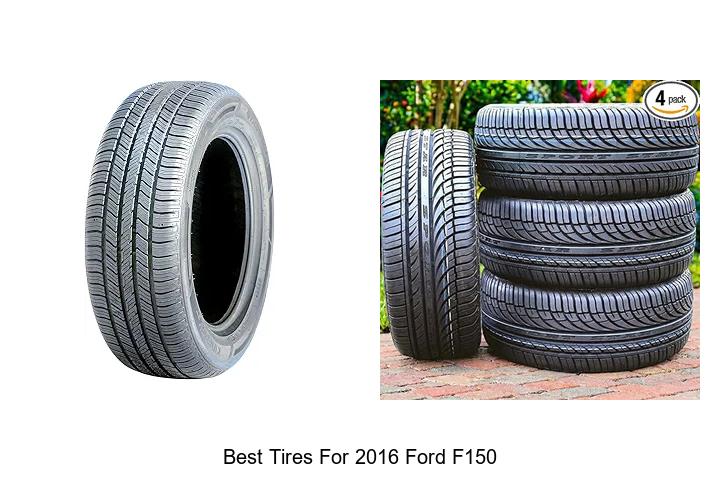 Top 12 Best Tires for 2016 Ford F150 That Boost Performance
