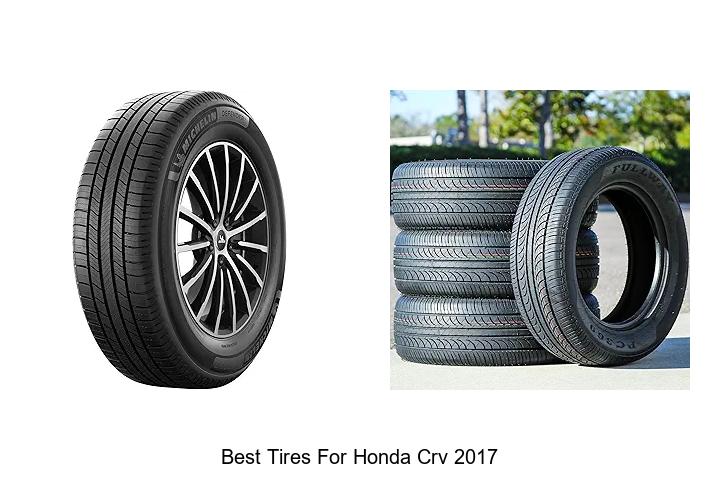 Top 12 Best Tires for Honda CRV 2017 That Boost Performance!