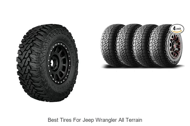 Top 12 Best Tires For Jeep Wrangler All Terrain You Need!