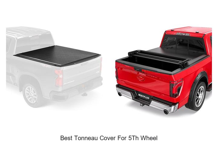 Top 10 Best Tonneau Cover For 5th Wheel You Need Now