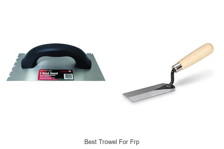 Top 15 Best Trowel for FRP That Pros Swear By