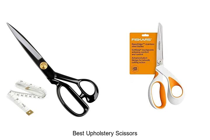 Top 15 Best Upholstery Scissors You Can’t Live Without!
