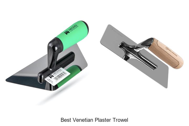 Top 12 Best Venetian Plaster Trowel: Must-Have Picks!