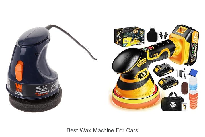 Top 12 Best Wax Machine for Cars That Will Blow Your Mind