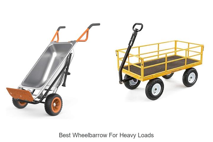 Top 15 Best Wheelbarrow for Heavy Loads You Can’t Miss