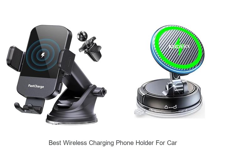 Top 12 Best Wireless Charging Phone Holder for Car Deals