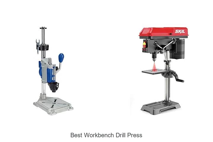 Top 15 Best Workbench Drill Press That Will Blow Your Mind