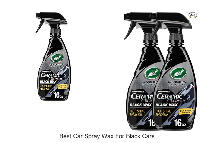 Top 12 Best Car Spray Wax For Black Cars That Shine!
