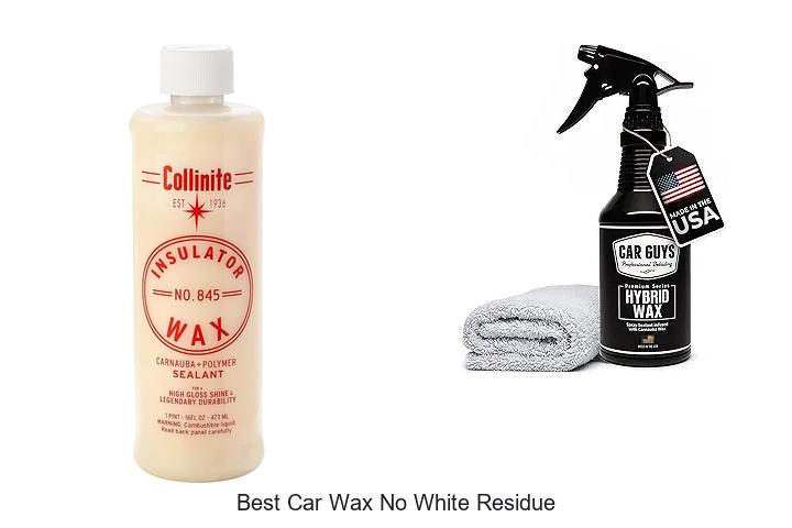 Top 12 Best Car Wax No White Residue That Will Wow You!