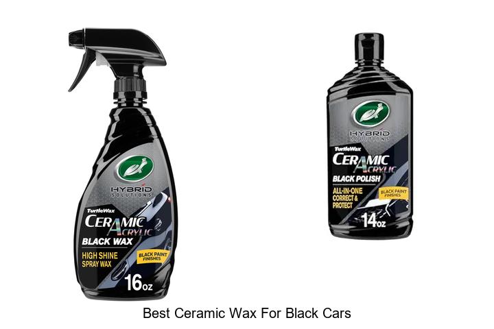 Top 12 Best Ceramic Wax For Black Cars That Shine Bright