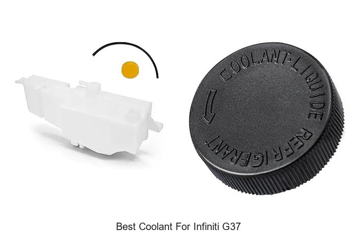 Top 12 Best Coolant for Infiniti G37 You Must Try Now!