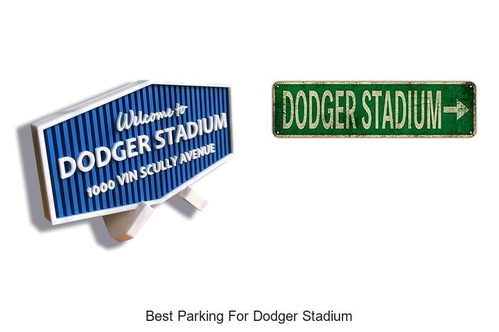 Top 12 Best Parking For Dodger Stadium You Can’t Miss!