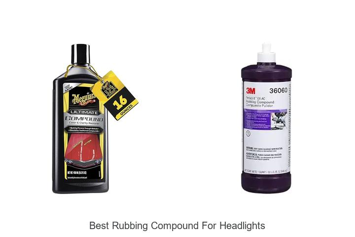 Top 12 Best Rubbing Compound for Headlights That Work!