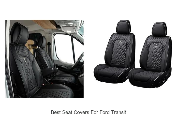 Top 12 Best Seat Covers for Ford Transit You Can’t Miss