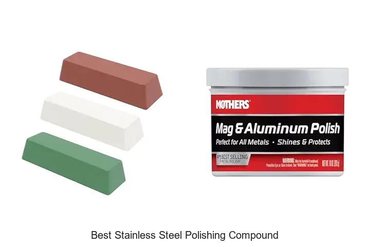 Top 12 Best Stainless Steel Polishing Compound You Need Now