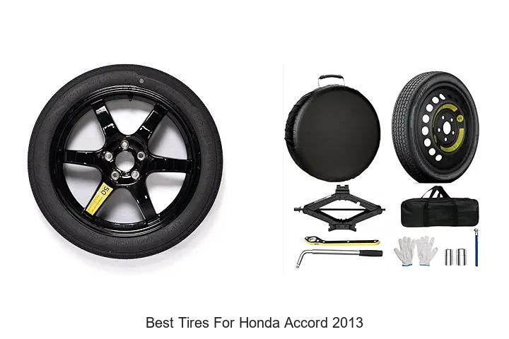 Top 12 Best Tires for Honda Accord 2013 That Blow Minds