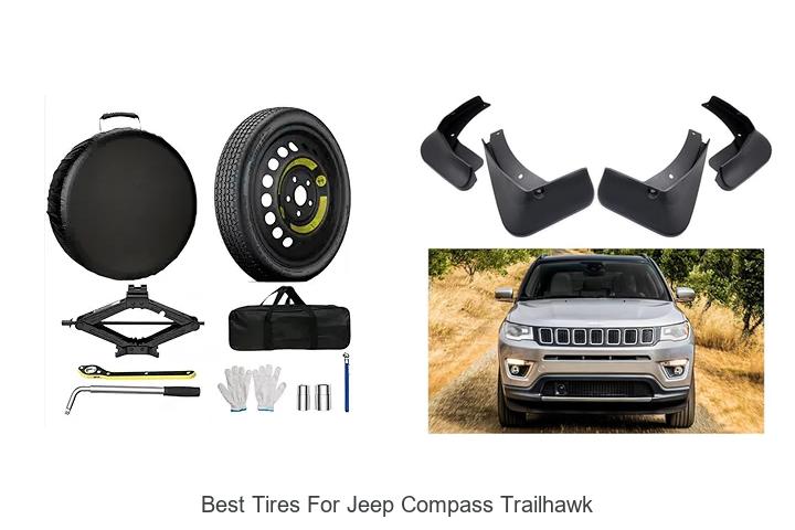 Top 12 Best Tires For Jeep Compass Trailhawk You Need Now