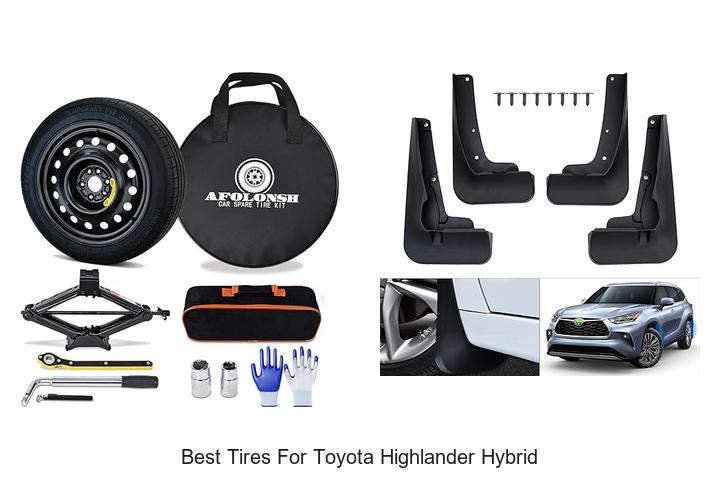 Top 12 Best Tires for Toyota Highlander Hybrid Reviewed!