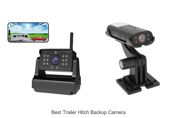 Top 12 Best Trailer Hitch Backup Camera That Will Blow Minds