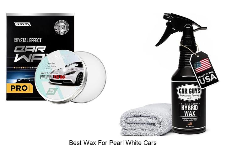 Top 12 Best Wax For Pearl White Cars That Shine Bright