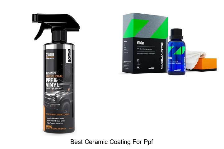 Top 12 Best Ceramic Coating for PPF That Will Amaze You!