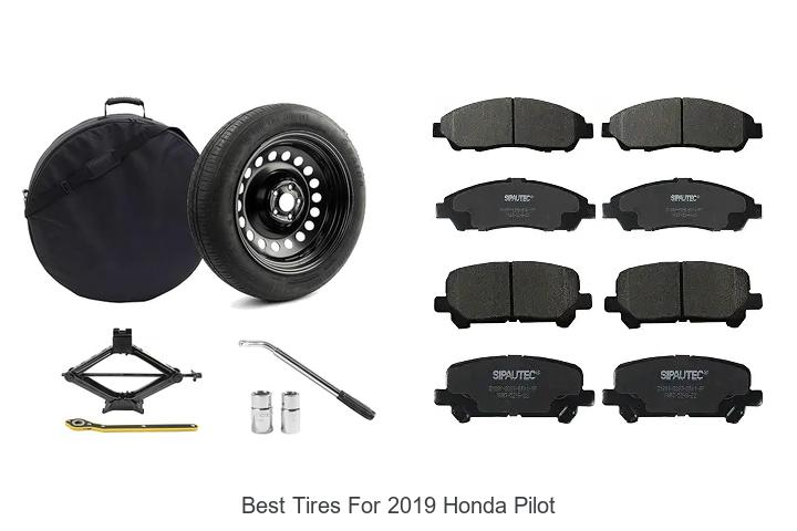 Top 12 Best Tires for 2019 Honda Pilot That Blow Minds