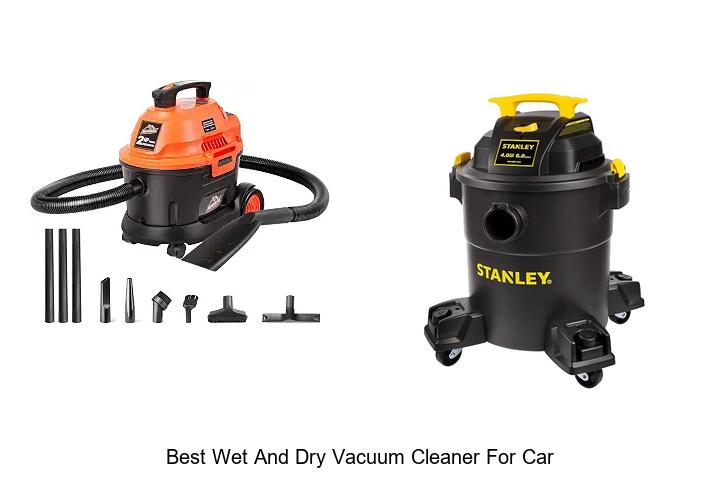 Top 12 Best Wet And Dry Vacuum Cleaner For Car Revealed!